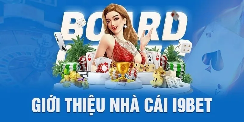 Giới Thiệu Tổng Quan Về Nhà Cái I9BET
